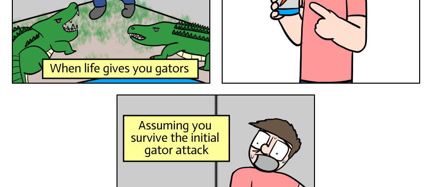 All of life's lessons can be taught with gator wrasslin'