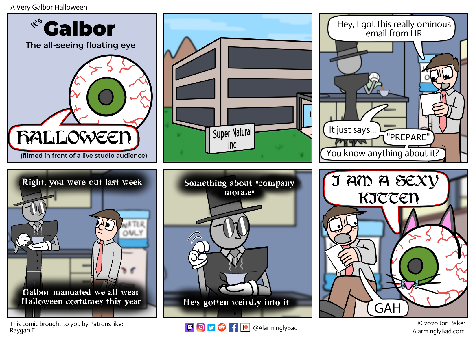At this point, I just write Galbor comics so I can say really stupid things in his voice.